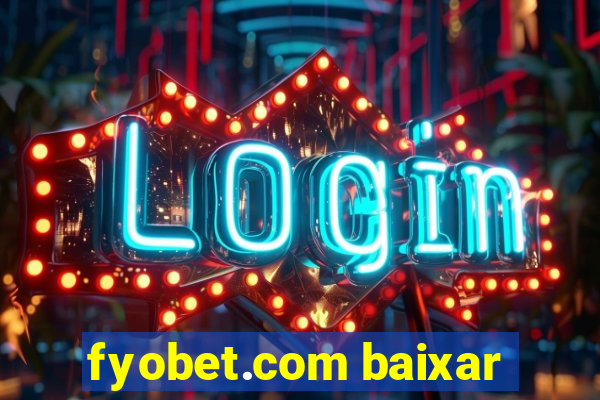 fyobet.com baixar